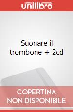 Suonare il trombone + 2cd art vari a