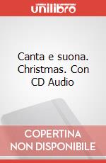 Canta e suona. Christmas. Con CD Audio articolo cartoleria