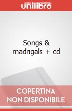 Songs & madrigals + cd art vari a