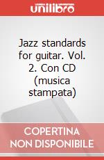 Jazz standards for guitar. Vol. 2. Con CD (musica stampata) art vari a