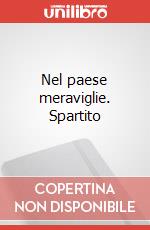 Nel paese meraviglie. Spartito art vari a