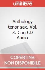 Anthology tenor sax. Vol. 3. Con CD Audio art vari a