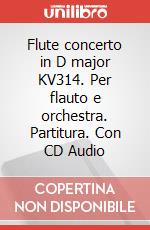 Flute concerto in D major KV314. Per flauto e orchestra. Partitura. Con CD Audio art vari a