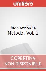 Jazz session. Metodo. Vol. 1 art vari a