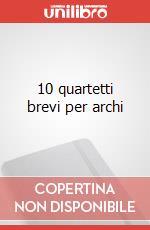 10 quartetti brevi per archi art vari a