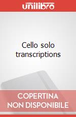 Cello solo transcriptions art vari a
