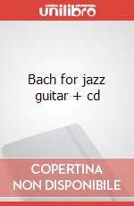 Bach for jazz guitar + cd art vari a