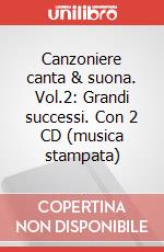 Canzoniere canta & suona. Vol.2: Grandi successi. Con 2 CD (musica stampata) art vari a