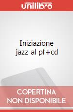 Iniziazione jazz al pf+cd articolo cartoleria di Cutuli Andrea
