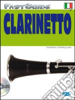 Fast guide: clarinetto. Con CD Audio articolo cartoleria di Cappellari Andrea