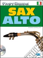 Fast guide: alto sax. Con CD Audio articolo cartoleria di Cappellari Andrea