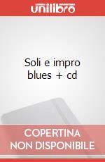 Soli e impro blues + cd art vari a
