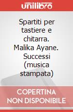 Spartiti per tastiere e chitarra. Malika Ayane. Successi (musica stampata) art vari a