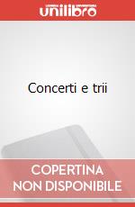 Concerti e trii art vari a