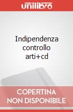 Indipendenza controllo arti+cd articolo cartoleria di Petacci Claudio