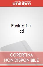 Funk off + cd articolo cartoleria di Cecchini Dario