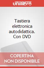 Tastiera elettronica autodidattica. Con DVD articolo cartoleria di Bendinelli Massimo