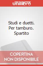 Studi e duetti. Per tamburo. Spartito art vari a