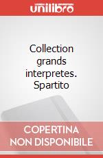 Collection grands interpretes. Spartito art vari a