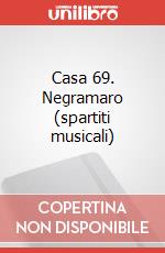 Casa 69. Negramaro (spartiti musicali) art vari a