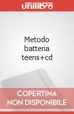 Metodo batteria teens+cd articolo cartoleria di Govoni Max