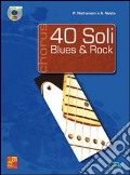 40 soli blues & rock. Con CD Audio art vari a