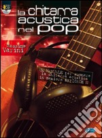 La chitarra acustica nel pop. Con DVD articolo cartoleria di Varini Massimo
