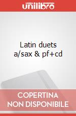 Latin duets a/sax & pf+cd articolo cartoleria di Cappellari Andrea