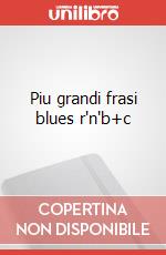 Piu grandi frasi blues r'n'b+c art vari a