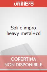 Soli e impro heavy metal+cd art vari a