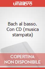 Bach al basso. Con CD (musica stampata) art vari a