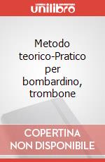 Metodo teorico-Pratico per bombardino, trombone art vari a