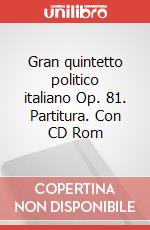 Gran quintetto politico italiano Op. 81. Partitura. Con CD Rom art vari a