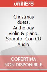 Christmas duets. Anthology violin & piano. Spartito. Con CD Audio articolo cartoleria