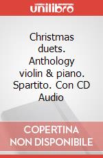 Christmas duets. Anthology violin & piano. Spartito. Con CD Audio art vari a