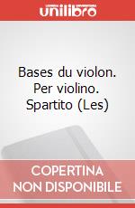 Bases du violon. Per violino. Spartito (Les) art vari a