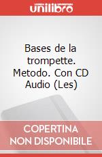 Bases de la trompette. Metodo. Con CD Audio (Les) art vari a
