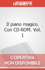 Il piano magico. Con CD-ROM. Vol. 1 articolo cartoleria di Vacca Maria