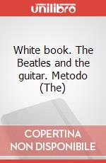 White book. The Beatles and the guitar. Metodo (The) art vari a