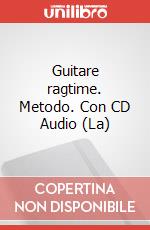Guitare ragtime. Metodo. Con CD Audio (La) art vari a