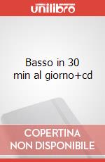 Basso in 30 min al giorno+cd art vari a