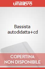Bassista autodidatta+cd art vari a