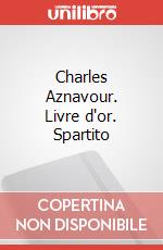 Charles Aznavour. Livre d'or. Spartito art vari a