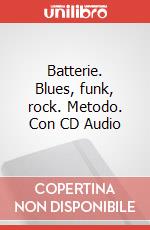 Batterie. Blues, funk, rock. Metodo. Con CD Audio art vari a