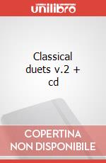 Classical duets v.2 + cd articolo cartoleria di Fiorentino Ciro
