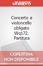 Concerto a violoncello obligato Wq172. Partitura art vari a