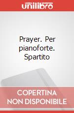 Prayer. Per pianoforte. Spartito art vari a