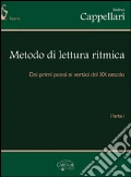 Metodo di lettura ritmica. Dai primi passi ai veritici del XX secolo. Vol. 1 art vari a