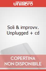 Soli & improvv. Unplugged + cd articolo cartoleria di Nesta Antonello