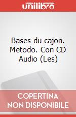 Bases du cajon. Metodo. Con CD Audio (Les) art vari a